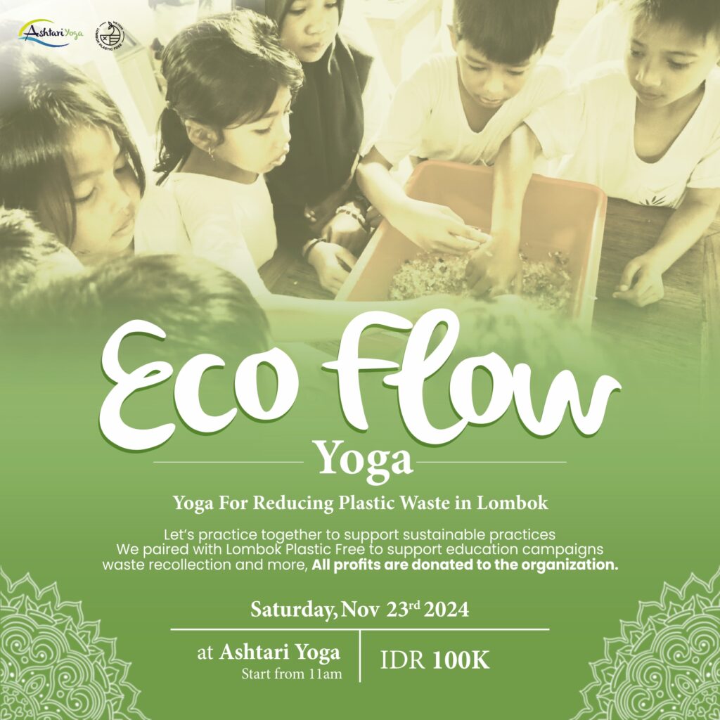 Eco flow, yoga, yoga flow, kuta, lombok, yoga in kuta, yoga in lombok, yoga in kuta lombok, sustainable. sustainability, ashtari, plastic free